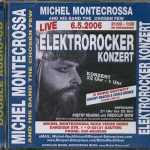 Michel Montecrossa And His Band The Chosen Few - Elektrorocker Konzert 6.5.2006 (2-CD)