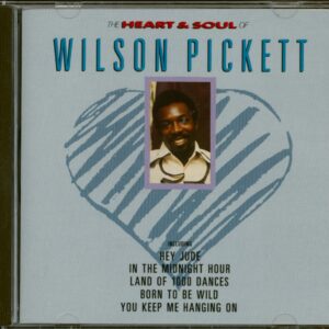 Wilson Pickett - The Heart And Soul Of Wilson Pickett (CD)