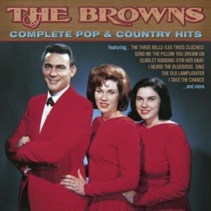 The Browns - Complete Pop & Country Hits