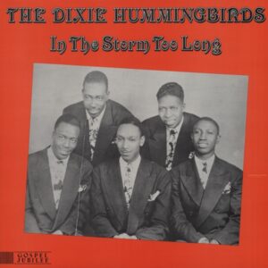 Dixie Hummingbirds - In The Storm Too Long