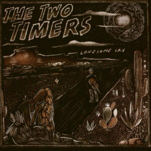 The Two Timers - Lonesome Cry (CD)