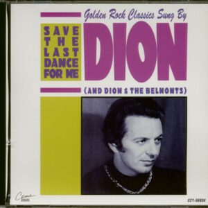 Dion & The Belmonts - Golden Rock Classics Sung By Dion - Save The Last Dance For Me (CD)