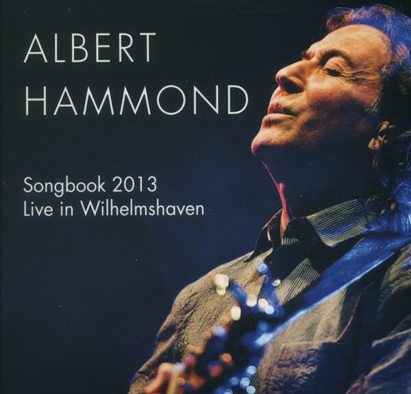 Albert Hammond - Songbook 2013 Live In Wilhelmshaven (2-CD)