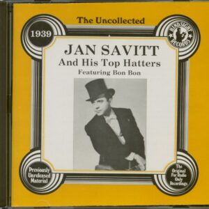 Jan Savitt & His Orchestra - The Uncollected Jan Savitt And His Top Hatters 1939 (CD)