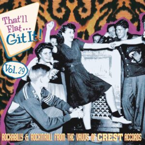 Various - That'll Flat Git It! - Vol.29 - Rockabilly & Rock 'n' Roll From The Vaults Of Crest Records (CD)