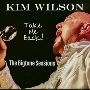 Kim Wilson - Take Me Back (CD)