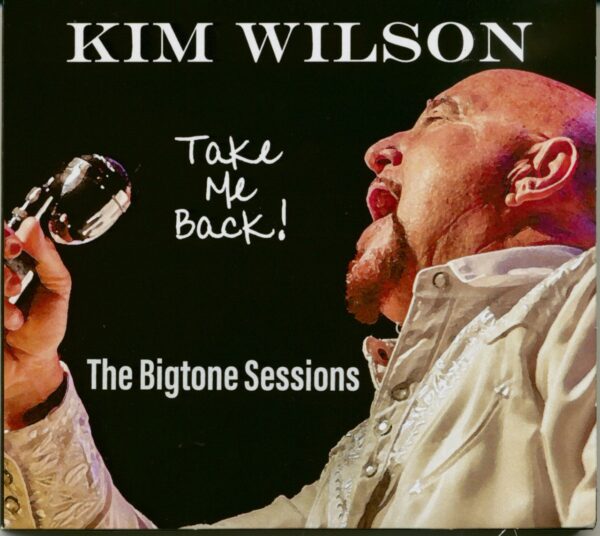 Kim Wilson - Take Me Back (CD)