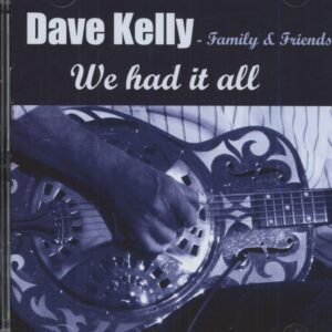 Dave Kelly - We Had It All (CD)