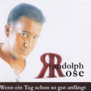 Randolph Rose - Wenn ein Tag schon so gut anfängt - Maxi