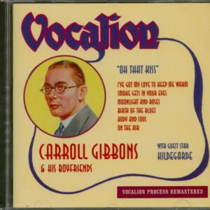 Carroll Gibbons And His Boyfriends - Oh That Kiss (CD)