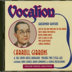 Carroll Gibbons & Savoy Hotel Orpheans - Broadway Rhythm - Volume Two 1935-40 (CD)