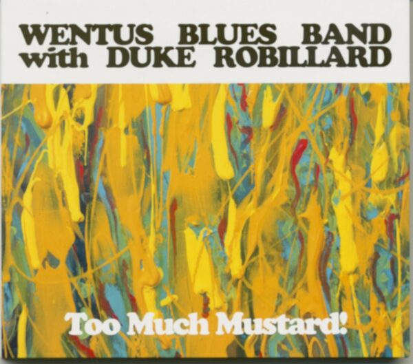 Wentus Blues Band - Too Much Mustard! (CD)