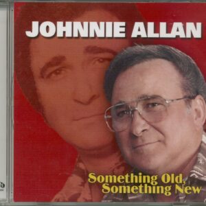 Johnnie Allan - Something Old