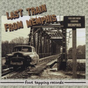 LAST TRAIN FROM MEMPHIS - Last Train From Memphis