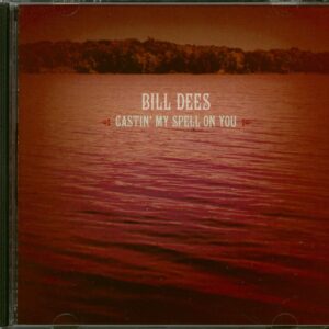 Bill Dees - Castin' My Spell On You (CD)