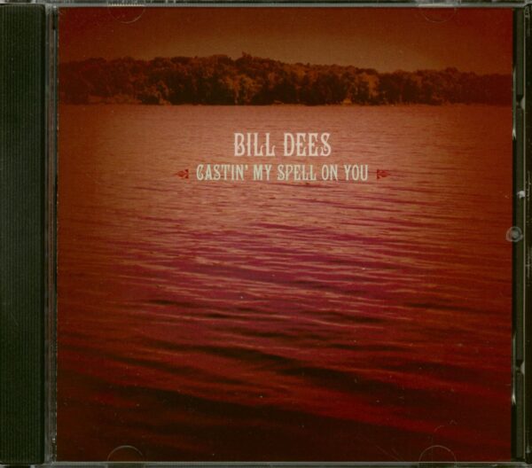 Bill Dees - Castin' My Spell On You (CD)