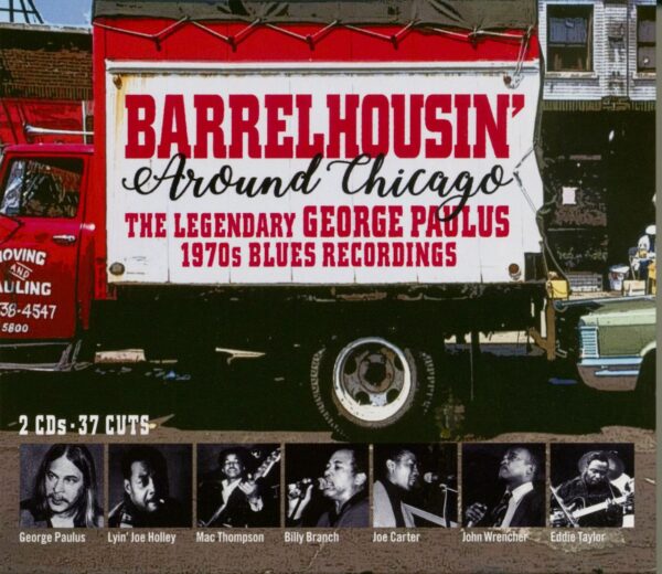 Various - Barrelhousin' Around Chicago: Legendary George Paulus 1970s BluesRecordings (2-CD)