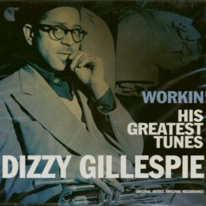 Dizzy Gillespie - Workin' His Greatest Tunes (CD)