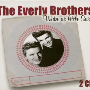 The Everly Brothers - Wake Up Little Susie (2-CD)