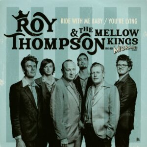 Roy Thompson & The Mellow Kings - Ride With Me Baby - You're Lying (7inch