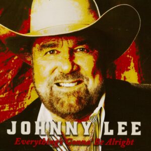 Johnny Lee - Everything's Gonna' Be Alright (CD)