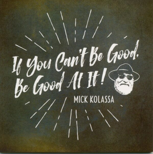 Mick Kolassa - If You Can't Be Good