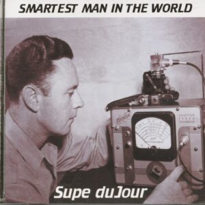 Supe DuJour - Smartest Man In The World (CD)