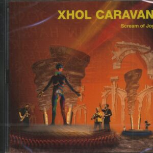 Xhol Caravan - Scream Of Joy (CD)