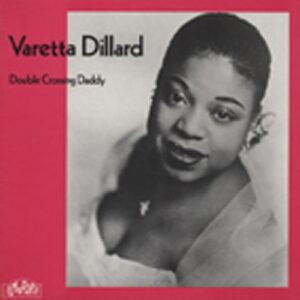 Varetta Dillard - Double Crossing Daddy (LP)