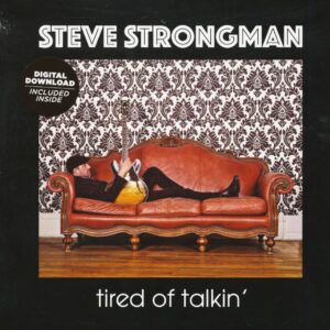 Steve Strongman - Tired Of Talkin' (LP & MP3-Download)