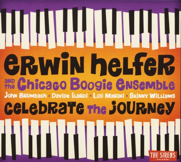 Erwin Helfer And The Chicago Boogie Ensemble - Celebrate The Journey (CD)