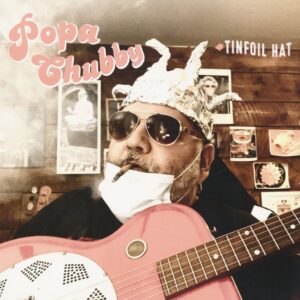 Popa Chubby - Tinfoil Hat (LP)