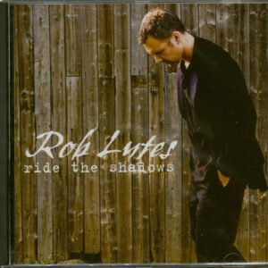 Rob Lutes - Ride The Shadows (CD)