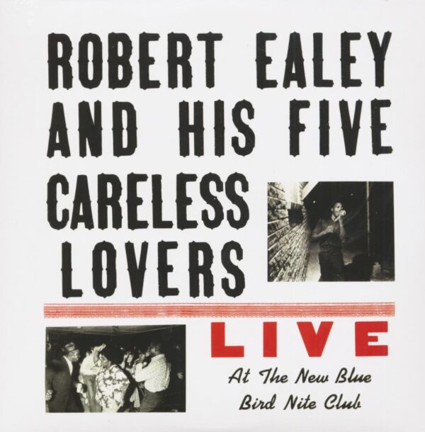 Robert Ealey And His Five Careless Lovers - Live At The New Blue Bird Nite Club (LP)