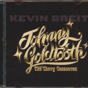 Kevin Breit - Johnny Goldtooth And The Chevy Casanovas (CD)