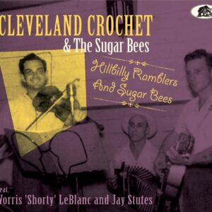 Cleveland Crochet - Hillbilly Ramblers And Sugar Bees (2-CD)