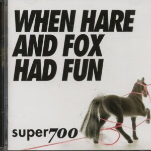 super700 - When Hare And Fox Had Fun (CD)