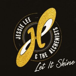 Jessie Lee & The Alchemists - Let It Shine (CD)