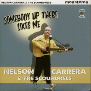 Nelson Carrera & The Scoundrels - Somebody Up There Likes Me (CD)