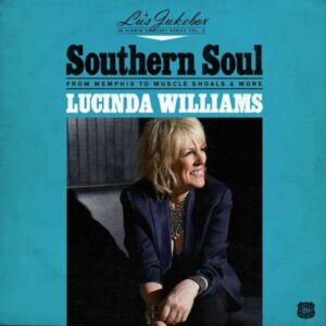 Lucinda Williams - Lu's Jukebox Vol. 2: Southern Soul: From Memphis To Muscle Shoals (CD)