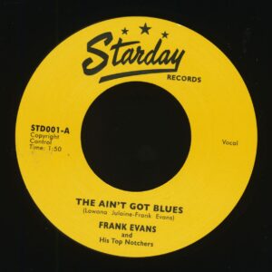 Frank Evans And His Top Notchers & Cecil Bowman And The Arrows - The Ain't Got Blues - Blues Around My Door (7inch