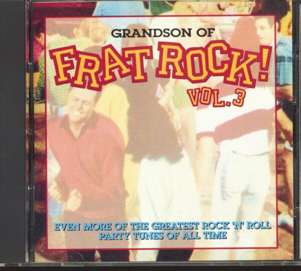 Various - Grandson Of Frat Rock! Vol.3 - Even More Greatest Rock'n'Roll Party Tunes Of All Time (CD)