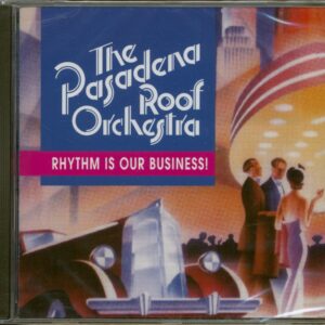 The Pasadena Roof Orchestra - Rhythm Is Our Business (CD)