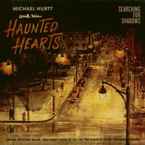 Michael Hurtt & His Haunted Hearts - Searching For Shadows 7inch