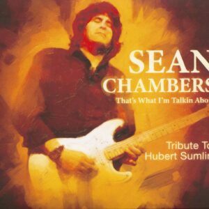 Sean Chambers - That's What I'm Talkin About - Tribute To Hubert Sumlin (CD)