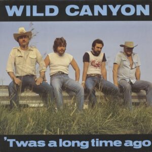 Wild Canyon - 'Twas A Long Time Ago (Vinyl)