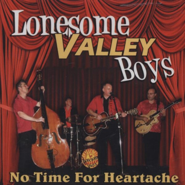 Lonesome Valley Boys - No Time For Heartache