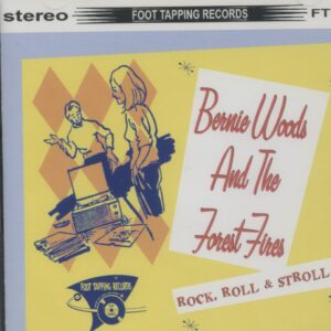 Bernie Woods & The Forest Fires - Rock Roll & Stroll