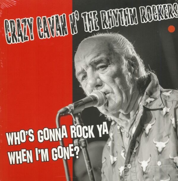 Crazy Cavan & The Rhythm Rockers - Who's Gonna Rock Ya When I'm Gone? (LP