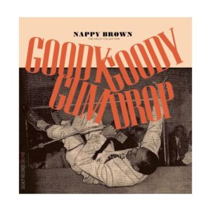 Nappy Brown - Goody Goody Gum Drop - The Savoy Collection (LP+7inch)